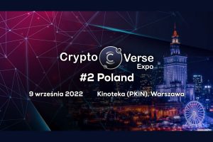 CryproVerse #2 Expo Poland już 9 września w Warszawie! Nie przegap najważniejszego w Polsce wydarzenia ze świata Crypto i technologii Blockchain